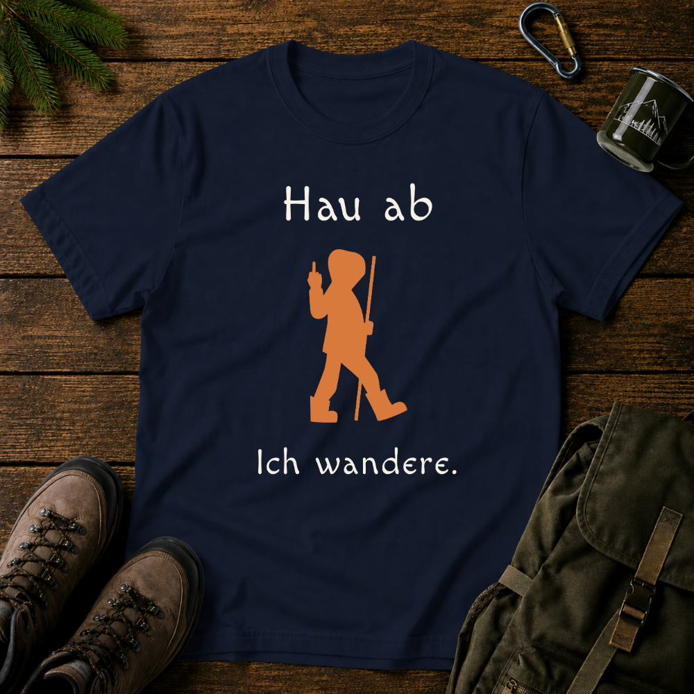 Hau Ab Ich Wandere T-shirt
