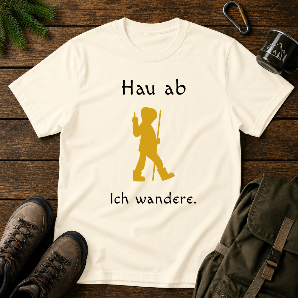 Hau Ab Ich Wandere T-shirt