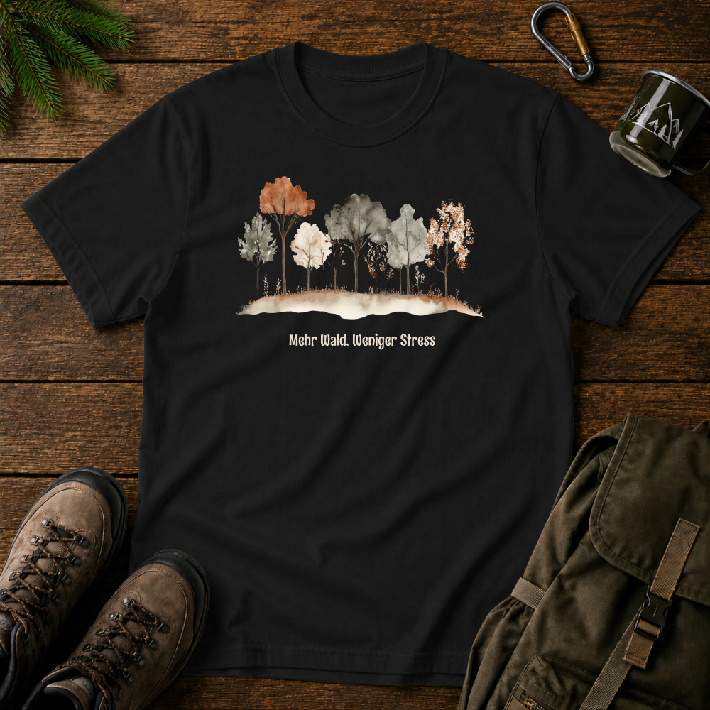 Mehr Wald, Weniger Stress T-shirt