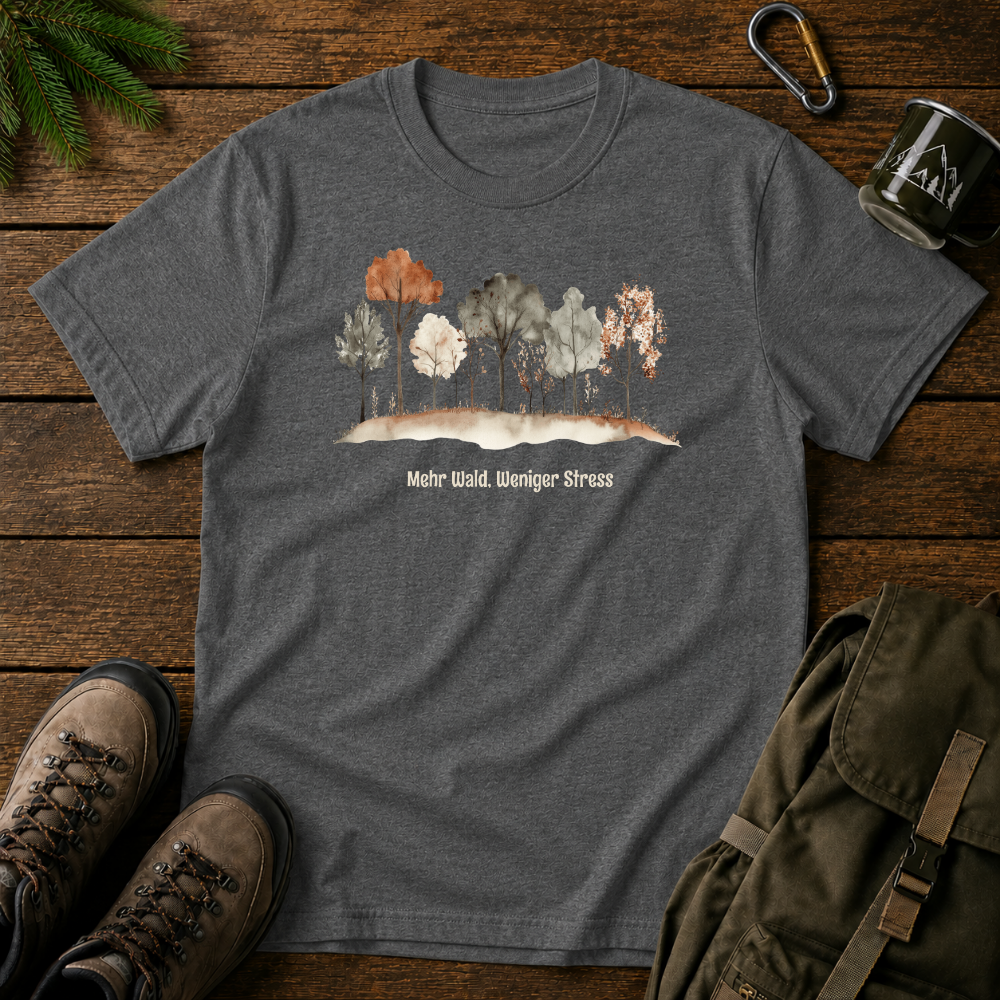 Mehr Wald, Weniger Stress T-shirt
