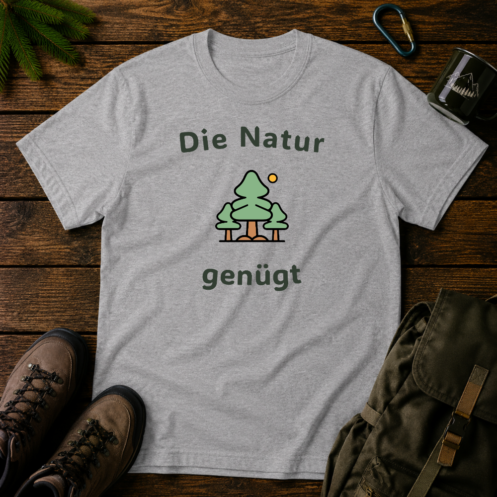 Die Natur Genügt T-shirt