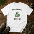 Die Natur Genügt T-shirt