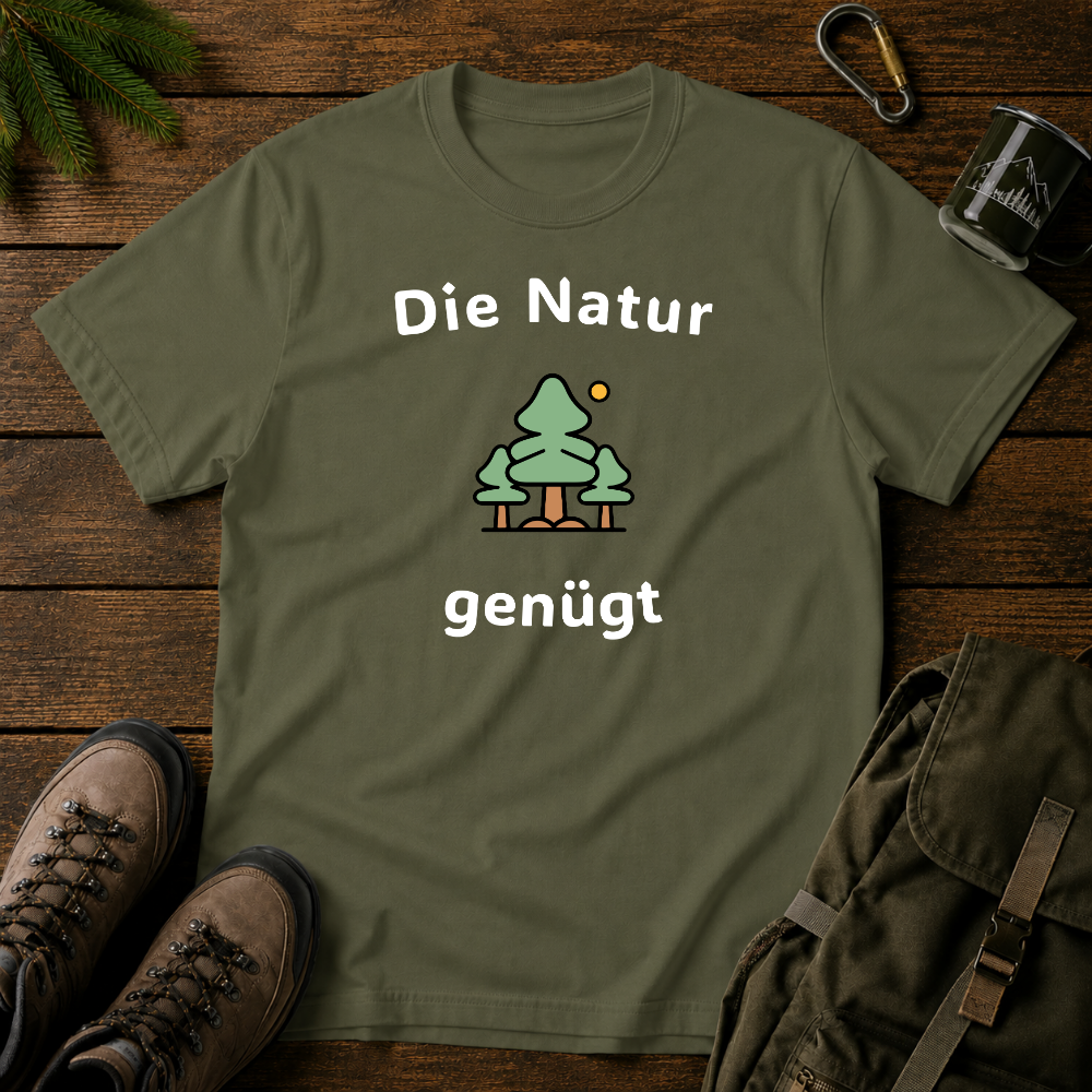 Die Natur Genügt T-shirt