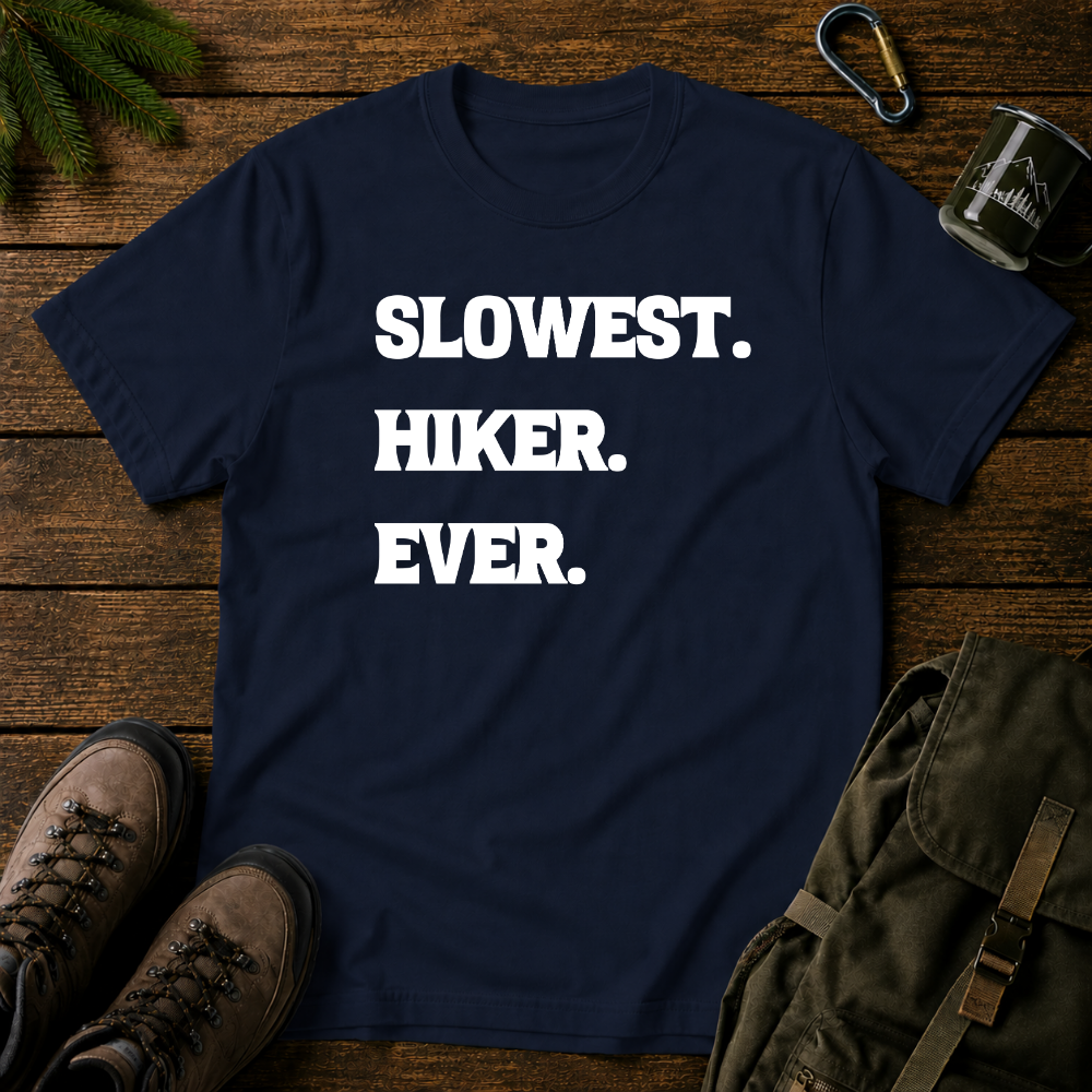 Slowest Hiker Ever T-shirt