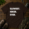 Slowest Hiker Ever T-shirt