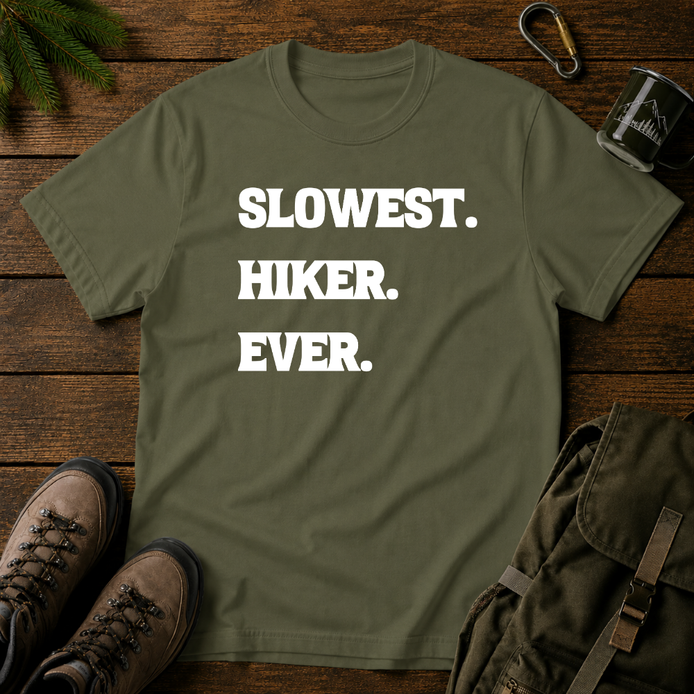 Slowest Hiker Ever T-shirt
