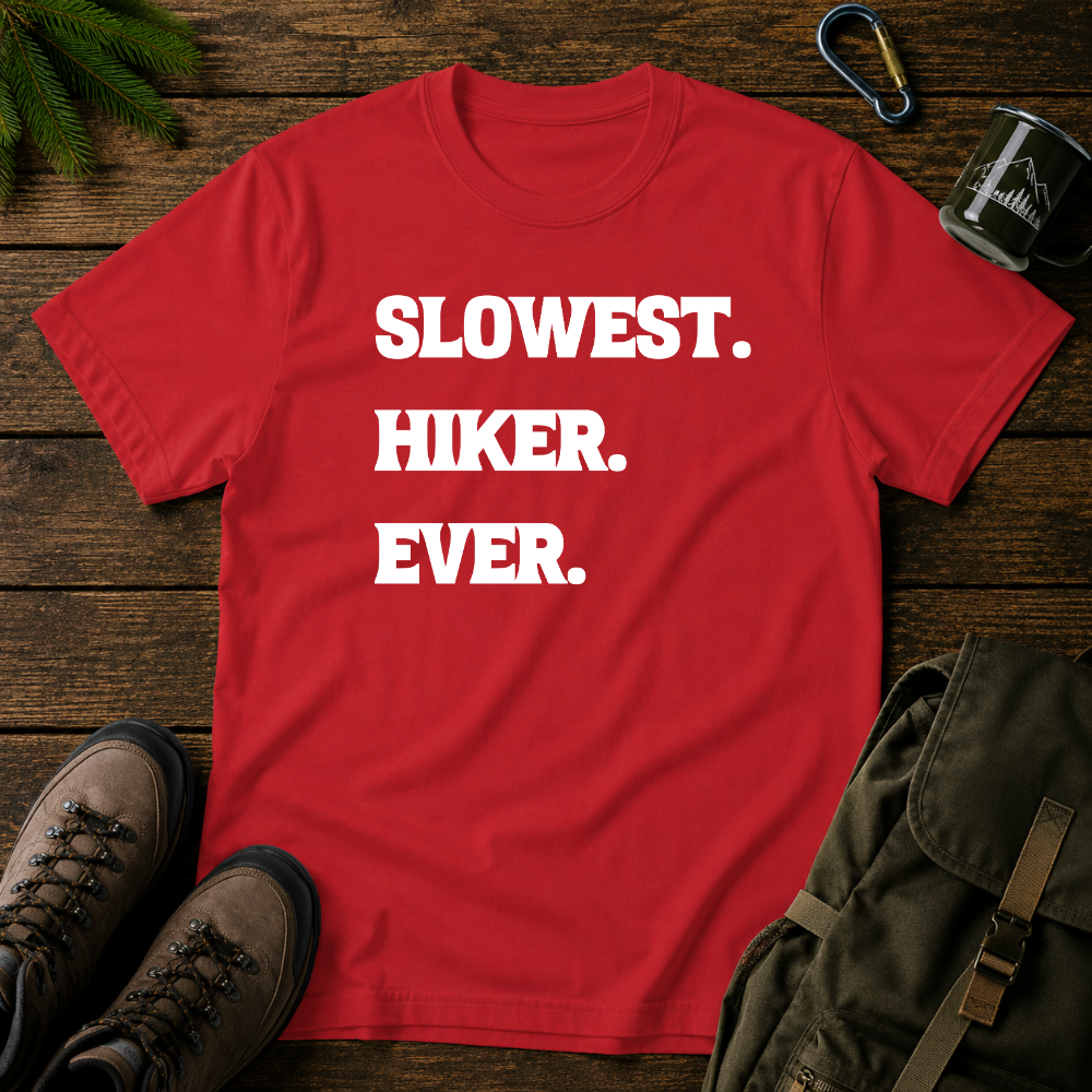 Slowest Hiker Ever T-shirt
