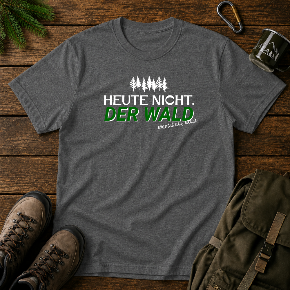 Heute Nicht T-shirt