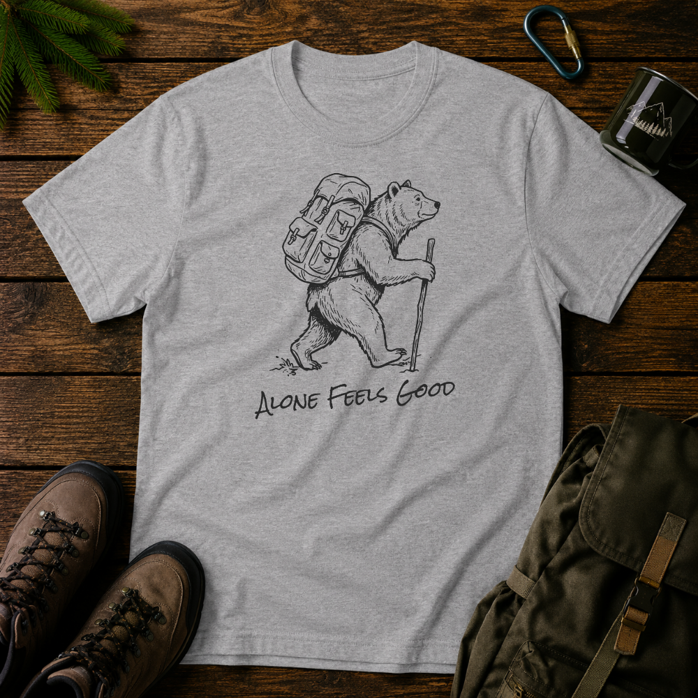 Alone Feels Good T-shirt